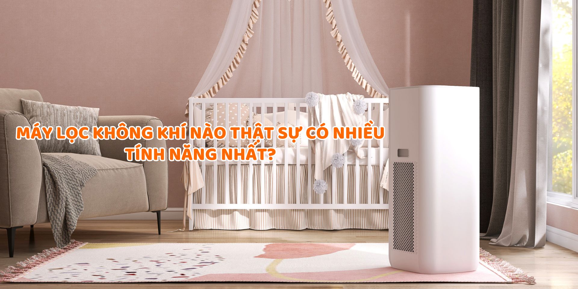 Máy lọc không khí nào thật sự có nhiều tính năng nhất?