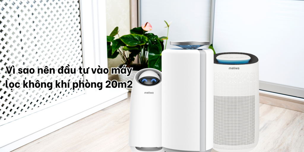 Vì sao nên đầu tư vào máy lọc không khí phòng 20m2