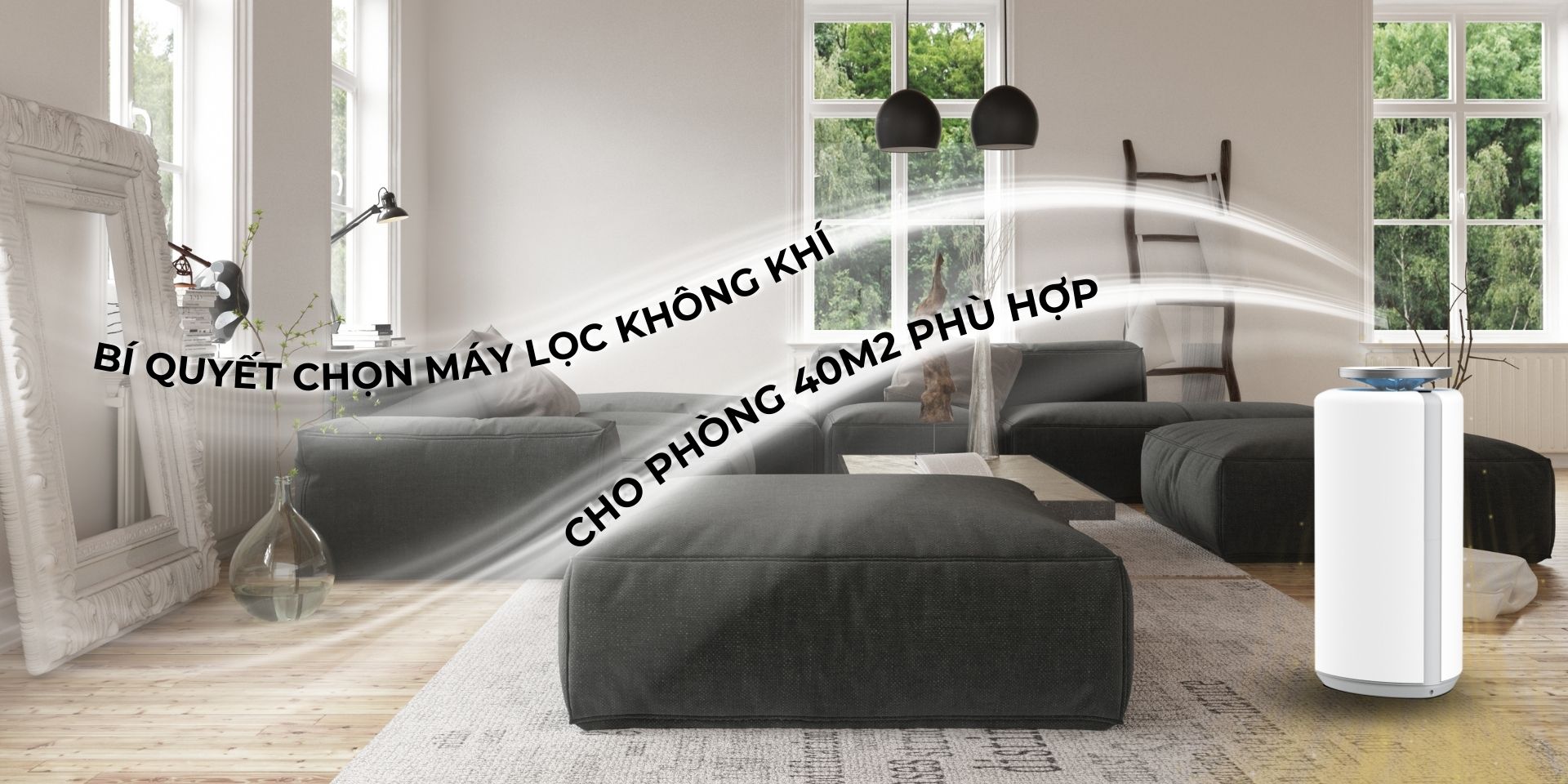 Bí quyết chọn máy lọc không khí cho phòng 40m2 phù hợp