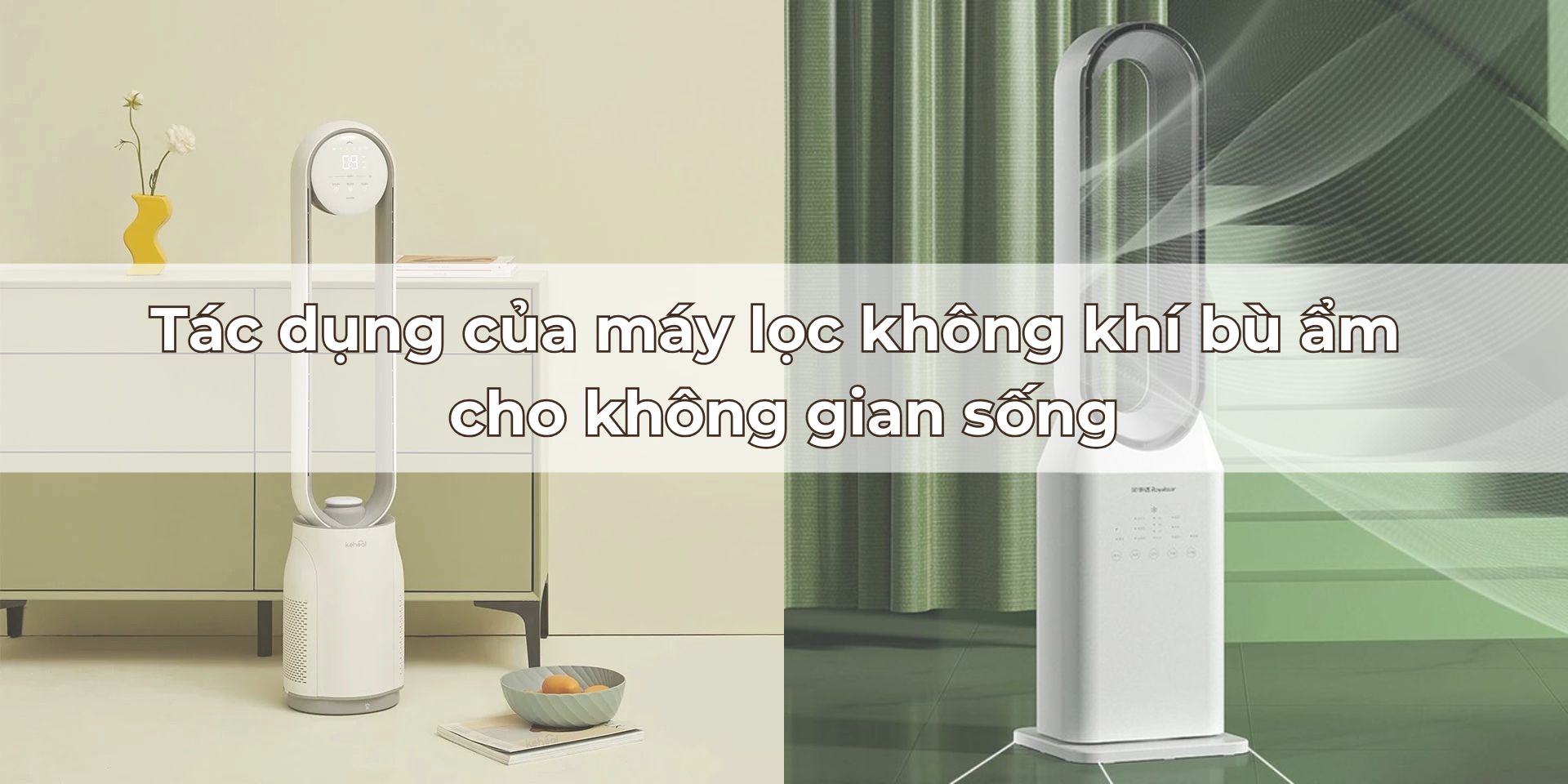 Tác dụng của máy lọc không khí bù ẩm cho không gian sống