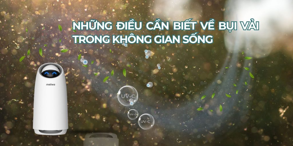 Những điều cần biết về bụi vải trong không gian sống